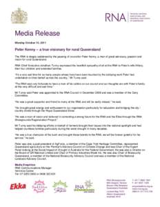 Media Release Monday October 10, 2011 Peter Kenny – a true visionary for rural Queensland The RNA is deeply saddened by the passing of councillor Peter Kenny, a man of great advocacy, passion and vision for rural Queen