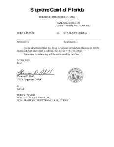 Supreme Court of Florida TUESDAY, DECEMBER 21, 2004 CASE NO.: SC04-2353 Lower Tribunal No.: 4D04-3682 TERRY PRYOR