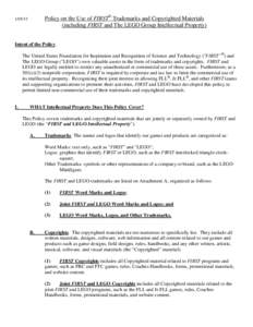 Policy on the Use of FIRST® Trademarks and Copyrighted Materials (including FIRST and The LEGO Group Intellectual Property[removed]Intent of the Policy.