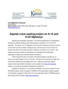 FOR IMMEDIATE RELEASE Oct 28, 2014 News Contact: Martin Miller, ([removed]; cell[removed]removed]  Asphalt crack sealing project on K-15 and