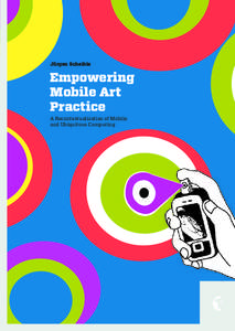 Jürgen Scheible  Empowering Mobile Art Practice A Recontextualization of Mobile