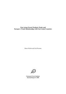 East Asian Forest Products Trade and Europes´s Trade Relationship with East Asian Countries Bruce Michie and Emi Pesonen  European Forest Institute