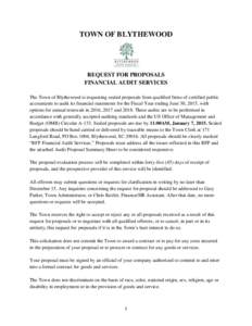 TOWN OF BLYTHEWOOD  REQUEST FOR PROPOSALS FINANCIAL AUDIT SERVICES The Town of Blythewood is requesting sealed proposals from qualified firms of certified public accountants to audit its financial statements for the Fisc
