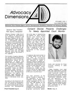 Governor Quie Transfers P&A Agency Designation Effective October 1,1980, the official agency for administering the Minnesota Protection and Advocacy Network will be Central Minnesota Legal Services, Inc., in Minneapolis.