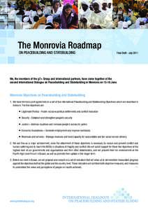 The Monrovia Roadmap ON PEACEBUILDING AND STATEBUILDING Final Draft - July[removed]We, the members of the g7+ Group and international partners, have come together at the