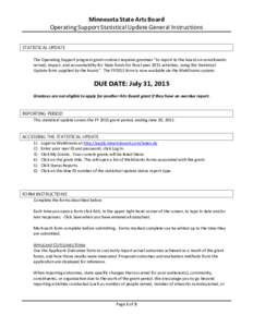 Minnesota State Arts Board Operating Support Statistical Update General Instructions STATISTICAL UPDATE The Operating Support program grant contract requires grantees “to report to the board on constituents served, imp