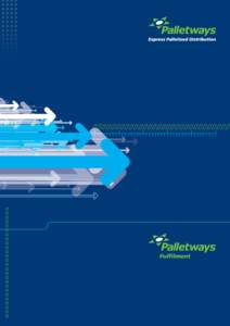 About Us  F ounded in 1994, the Palletways group is Europe’s largest and fastest