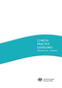 CLINICAL PRACTICE GUIDELINES Antenatal Care — Module II  National Evidence-Based Antenatal Care Guidelines —