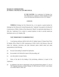 BOARD OF COMMISSIONERS OF PUBLIC UTILITIES OF NEW BRUNSWICK IN THE MATTER of an application by Enbridge Gas New Brunswick for a permit to construct pipelines in order to provide natural gas distribution service to St. St