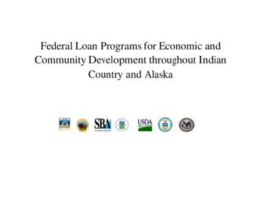 Business / MicroLoan Program / Mortgage industry of the United States / Section 502 loans / Microcredit / SBA ARC Loan Program / Student loans in the United States / Small Business Administration / United States Department of Agriculture / Loans