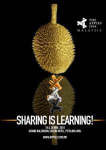 SHARING IS LEARNING! 19 & 20 MAY, 2016 GRAND BALLROOM, EASTIN HOTEL, PETALING JAYA. WWW.APPIES.COM.MY  IMAGINE IF YOU HAD THE CHANCE TO LISTEN AND LEARN FROM
