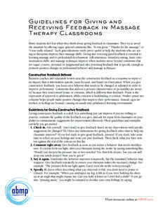 Guidelines for Giving and Receiving Feedback in Massage Therapy Classrooms Many students feel fear when they think about giving feedback to classmates. They try to avoid the situation by offering vague general comments l