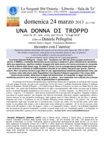 Le Sorgenti libr’Osteria – Libreria – Sala da Te’ corso cavour 75 – Bolsena (VT) –  –  http://www.libreriadelledonne.com domenica 24 marzo 2013 UNA DONNA DI TROPPO