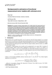J. R. Statist. Soc. B[removed], Part 3, pp. 429–446 Semiparametric estimators of functional measurement error models with unknown error Peter Hall