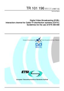 TRV1Technical Report Digital Video Broadcasting (DVB); Interaction channel for Cable TV distribution systems (CATV); Guidelines for the use of ETS