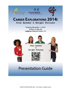 CAREER EXPLORATIONS 2014: Your Answer 2 Bright Futures  Presentation Schedule Convention Room A