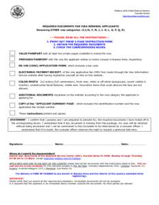 Embassy of the United States of America Consular Section http://argentina.usembassy.gov REQUIRED DOCUMENTS FOR VISA RENEWAL APPLICANTS Renewing OTHER visa categories: (C1/D, F, M, I, J, H, L, O, P, Q, R)