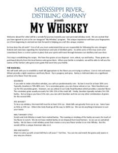 presents  Welcome aboard for what will be a wonderful journey towards your own personal whiskey stock. We are excited that you have agreed to join us for our inaugural “My Whiskey” program. This unique experience wil