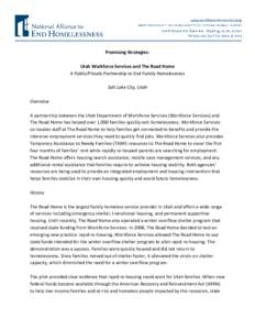 Promising Strategies: Utah Workforce Services and The Road Home A Public/Private Partnership to End Family Homelessness Salt Lake City, Utah Overview A partnership between the Utah Department of Workforce Services (Workf