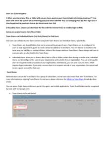 there are 2 shared option 1:When you shared your files or folder with secure share: guest account have to login before downloading, 1st time share with email the system will send them(guest) and email with PW they can ch