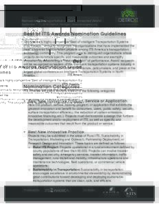 Best of ITS Awards Nomination Guidelines ITS America’s highly competitive“Best of Intelligent Transportation Systems (ITS) Awards,” annually recognizes the organizations that have implemented the most advanced tran