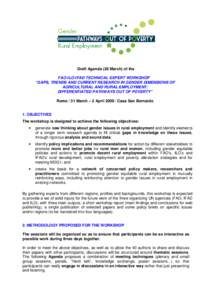 Draft Agenda (26 March) of the FAO-ILO-IFAD TECHNICAL EXPERT WORKSHOP “GAPS, TRENDS AND CURRENT RESEARCH IN GENDER DIMENSIONS OF AGRICULTURAL AND RURAL EMPLOYMENT: DIFFERENTIATED PATHWAYS OUT OF POVERTY” Rome / 31 Ma