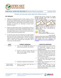 CENTRAL AFRICAN REPUBLIC Remote Monitoring Update  October 2014 Persistent civil insecurity sustains high levels of food insecurity KEY MESSAGES