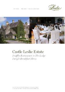 Castle Leslie Estate Snaffles Restaurant in The Lodge Sample Breakfast Menu castle leslie estate Sn a ff les R es t aur an t S a m ple Bre ak f as t Me nu