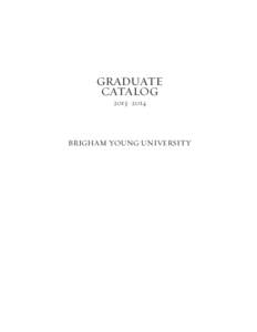 GRADUATE CATALOG 2013–2014 BRIGHAM YOUNG UNIVERSITY