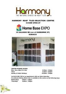 HARMONY ROOF TILES SELECTION CENTRE IS NOW OPEN AT 55 SALVADO RD (cnr of HARBORNE ST) SUBIACO