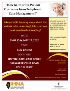 “How to Improve Patient Outcomes from Telephonic Case Management?” Interested in learning more about the various roles in nursing? Join us at our next membership meeting!