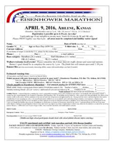 APRIL 9, 2016, ABILENE, KANSAS (Marathon / Half Marathon start at 7 a.m., 10K / 5K start at 7:30 a.m., 311 S. Buckeye) Registration is possible up to 6:30 a.m. race day! Youth under age 10 are ineligible to run any races