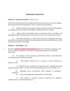 PROPOSED CHAPTER III Section 12. System of Accountsa); (c-(g)) Each utility shall maintain all accounting and statistical data necessary to provide complete and accurate information regarding the utility’s prope