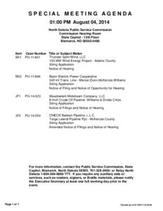 SPECIAL MEETING AGENDA 01:00 PM August 04, 2014 North Dakota Public Service Commission Commission Hearing Room State Capitol - 12th Floor Bismarck, ND[removed]