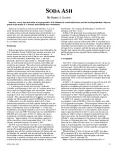 SODA ASH By Dennis S. Kostick Domestic survey data and tables were prepared by Jeff Milanovich, statistical assistant, and the world production table was prepared by Regina R. Coleman, international data coordinator. Sod