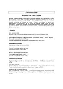 Curriculum Vitae Milagritos Pilar Pastor Paredes Abogada, graduada y titulada en la Pontificia Universidad Católica del Perú y admitida en el Colegio de Abogados de Lima en 1994, Egresada de Maestría en Administració