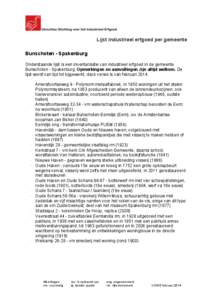 Lijst industrieel erfgoed per gemeente Bunschoten - Spakenburg Onderstaande lijst is een inventarisatie van industrieel erfgoed in de gemeente Bunschoten - Spakenburg. Opmerkingen en aanvullingen zijn altijd welkom. De l