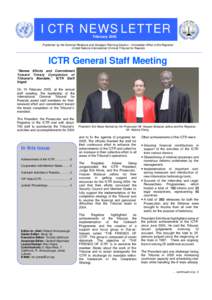 ICTR NEWSLETTER February 2005 Published by the External Relations and Strategic Planning Section – Immediate Office of the Registrar United Nations International Criminal Tribunal for Rwanda  ICTR General Staff Meeting
