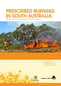 PRESCRIBED BURNING IN SOUTH AUSTRALIA: Review of Operational Prescriptions PREPARE. ACT. SURVIVE.