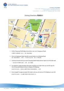 Driving Directions 驾驶提示  1. At the Chaoyang Park Bridge intersection, turn on to Yaojiayuan Road. 从朝阳公园桥路口往东，进入姚家园路。 2. Once on Yaojiayuan Road, take the second right on to Shi