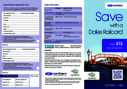 Dales Railcard application form  Useful information This form can be used to apply for Dales Railcards for up to two people living at the same address.