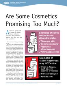 Consumer Health Information www.fda.gov/consumer Are Some Cosmetics Promising Too Much?