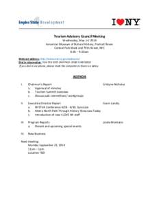 Tourism Advisory Council Meeting Wednesday, May 14, 2014 American Museum of Natural History, Portrait Room Central Park West and 79th Street, NYC 8:30 – 9:30am Webcast address: http://www.esd.ny.gov/webcasts/