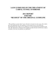 AAOS GUIDELINE ON THE TREATMENT OF CARPAL TUNNEL SYNDROME 2011 REPORT FOR THE “RE-ISSUE” OF THE ORIGINAL GUIDELINE