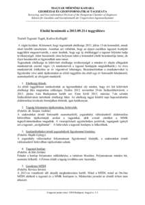 MAGYAR MÉRNÖKI KAMARA GEODÉZIAI ÉS GEOINFORMATIKAI TAGOZATA Surveying, and Geo-information Division of the Hungarian Chamber of Engineers Sektion für Geodäsie und Geoinformatik der Ungarischen Ingenieurkammer -----