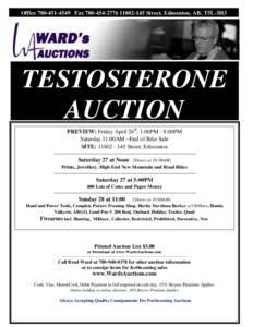 Office[removed]Fax[removed][removed]Street, Edmonton, AB, T5L-3H3  TESTOSTERONE AUCTION PREVIEW: Friday April 26th, 1:00PM - 8:00PM Saturday 11:00AM –End of Bike Sale