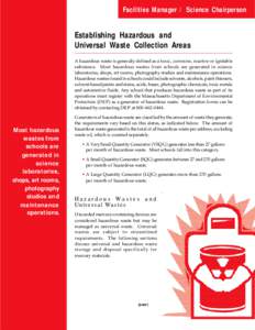 Facilities Manager / Science Chairperson  Establishing Hazardous and Universal Waste Collection Areas A hazardous waste is generally defined as a toxic, corrosive, reactive or ignitable substance. Most hazardous wastes f