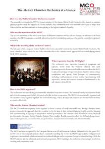 The Mahler Chamber Orchestra at a Glance How was the Mahler Chamber Orchestra created? The ensemble was founded in 1997 by former members of the Gustav MahlerYouth Orchestra who wanted to continue playing together. With 