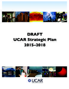    	
   DRAFT UCAR Strategic Plan