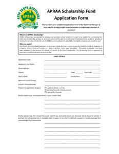 APRAA Scholarship Fund Application Form Please return your completed Application Form to the Divisional Manager at your state or territory motor trade association or automobile chamber of commerce What is an APRAA Schola